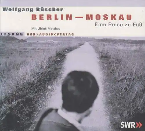 CD-Box: Wolfgang Büscher - Berlin - Moskau. 2004, Ulrich Matthes, 3 CDs