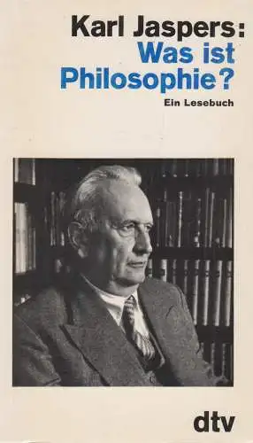 Buch: Was ist Philosophie? Jaspers, Karl, 1989, Deutscher Taschenbuch Verlag