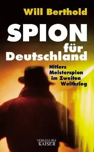 Buch: Spion für Deutschland, Berthold, Will, 2005, Neuer Kaiser Verlag, sehr gut