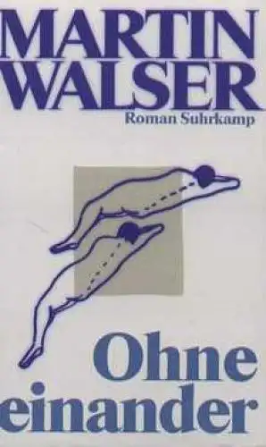 Buch: Ohne einander, Walser, Martin. 1993, Suhrkamp Verlag, Roman 56132