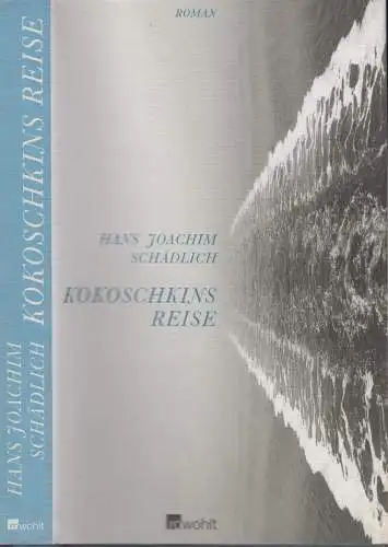 Buch: Kokoschkins Reise, Schädlich, Hans Joachim, 2010, Rowohlt, Roman, signiert
