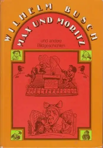 Buch: Max und Moritz und andere Bildgeschichten, Busch, Wilhelm. 1984