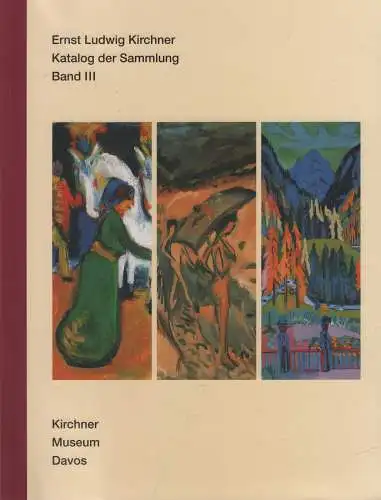 Ausstellungskatalog: Ernst Ludwig Kirchner, Scotti, Roland (Hrsg.), 2000, Band 3