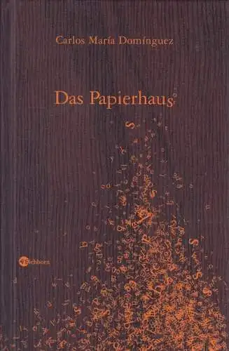 Buch: Das Papierhaus, Dominguez, Carlos Maria. 2004, Eichborn Verlag, Erzählung