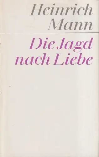 Buch: Die Jagd nach Liebe, Mann, Heinrich. Gesammelte Werke, 1988, Aufbau Verlag
