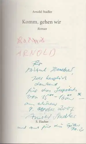Buch: Komm, gehen wir, Stadler, Arnold. 2007, Fischer, Roman, signiert, gut