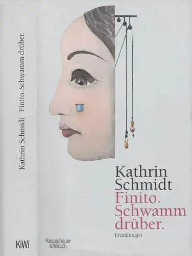 Buch: Finito, Schwamm drüber, Schmidt, Kathrin, 2011, KiWi, Erzählungen, gut