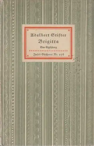 Insel-Bücherei 278: Brigitta, Erzählung. Stifter, Adalbert, Insel-Verlag