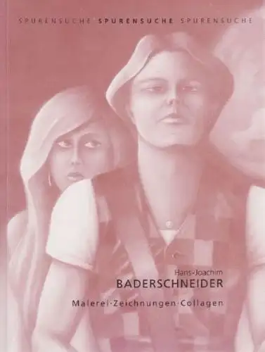 Buch: Malerei, Zeichnungen, Collagen. Baderschneider, Hans-Joachim, 2001