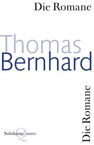 Buch: Die Romane, Bernhard, Thomas. 2010, Suhrkamp Verlag, gebraucht, sehr gut