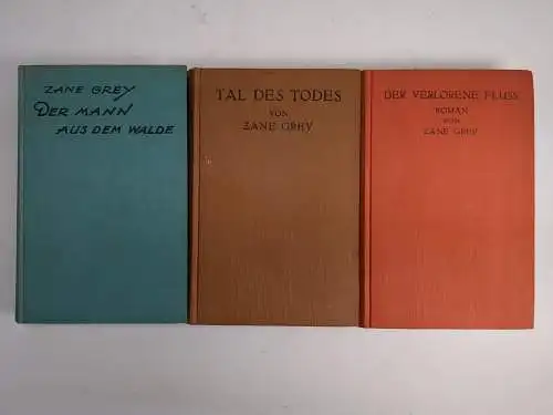 3 Bücher Zane Grey: Der Mann aus dem Walde; Tal des Todes; Der verlorene Fluss