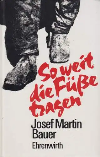 Buch: So weit die Füße tragen, Bauer, Josef Martin. 1995, Ehrenwirth Verlag