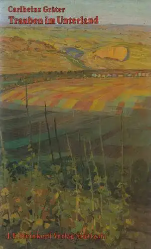Buch: Trauben im Unterland. Gräter, Carlheinz, 1986, Steinkopf Verlag