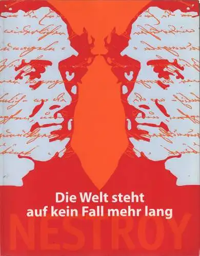 Ausstellungskatalog: Nestroy, 2002, Die Welt steht auf keinen Fall mehr lang