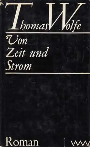 Buch: Von Zeit und Strom, Wolfe, Thomas. 1967, Verlag Volk und Welt