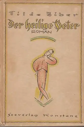 Buch: Der heilige Peter, Roman. Biber, Tilde, 1922, Seeverlag, gebraucht, gut