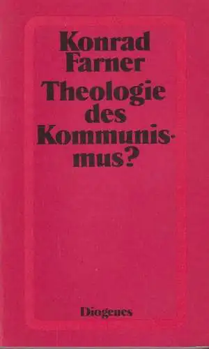 Buch: Theologie des Kommunismus?, Farner, Konrad, 1985, Diogenes, gebraucht, gut
