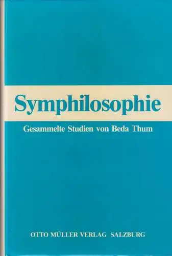 Buch: Symphilosophie, Thum, Beda, 1981, Otto Müller Verlag, Gesammelte Studien