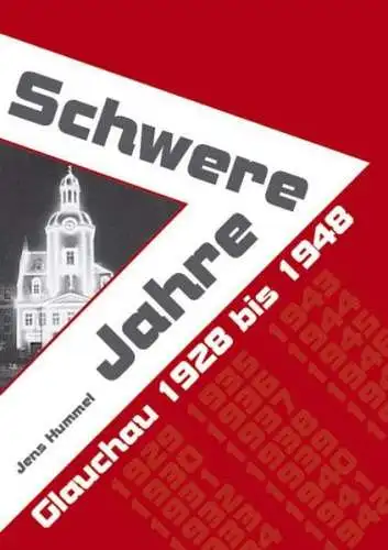 Buch: Schwere Jahre, Hummel, Jens, 2008, Mironde-Verlag, Glauchau 1928 bis 1948