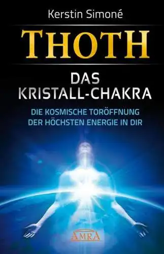 Buch: Thoth, Das Kristall-Chakra, Simone, Kerstin, 2013, AMRA, gebraucht, gut