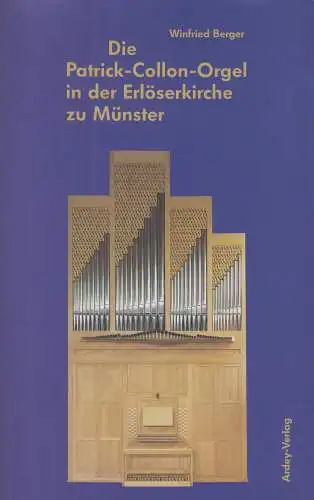 Buch: Die Patrick-Collon-Orgel in der Erlöserkirche zu Münster, Berger, Winfried