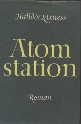 Buch: Atomstation, Laxness, Halldor. 1956, Aufbau Verlag, Roman, gebraucht, gut