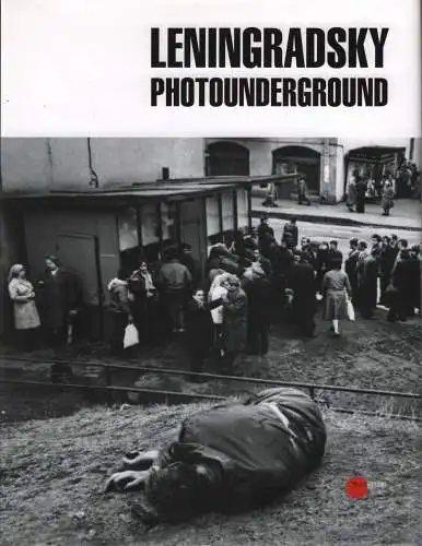 Buch: Leningradsky photounderground, Kiblitsky, Joseph (Hrsg.), 2007, sehr gut