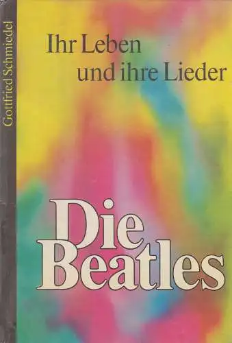 Buch: Die Beatles, Schmiedel, Gottfried. 1985, Edition Peters, gebraucht, gut
