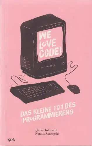 Buch: We Love Code!, Hoffmann, Julia, 2016, Koehler & Amelang, sehr gut