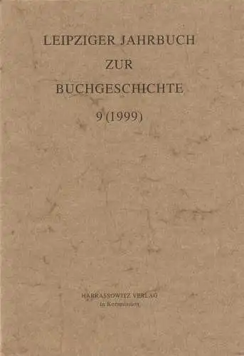 Leipziger Jahrbuch zur Buchgeschichte 9 (1999), Lehmstedt, Poethe, Harrassowitz