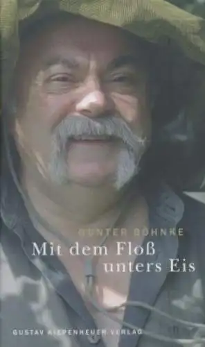 Buch: Mit dem Floß unters Eis, Böhnke, Gunter. 2002, Kiepenheuer Verlag