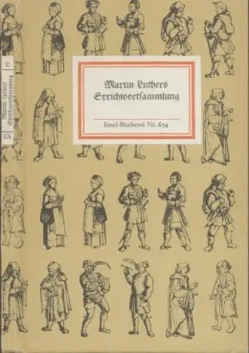 Insel-Bücherei 674, Martin Luthers Sprichwortsammlung, Große, Rudolf. 1983
