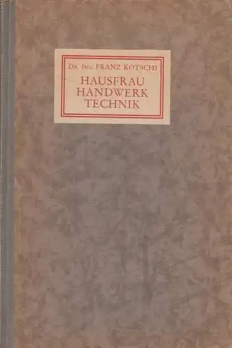 Buch: Hausfrau, Handwerk und Technik. Franz Kotschi, Selbstverlag, Linz