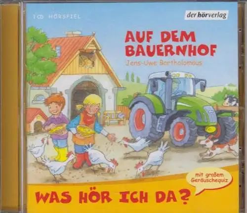 CD: Jens-Uwe Bartholomäus - Was hör ich da auf dem Bauernhof. 2006, ab 3 Jahren