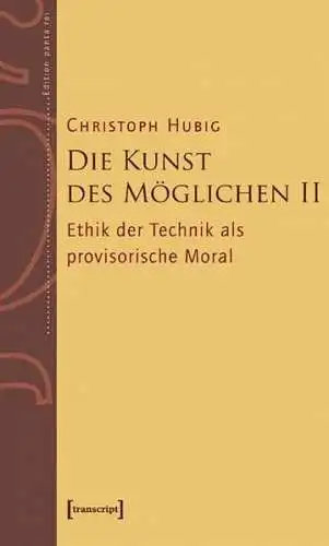 Buch: Die Kunst des Möglichen II, Hubig, Christoph, 2007, transcript, gut