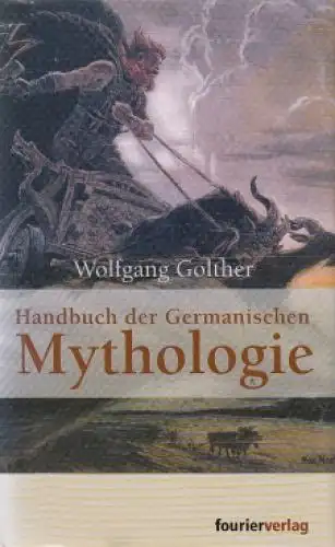 Buch: Handbuch der Germanischen Mythologie, Golther, Wolfgang, 2003, Fourier