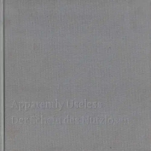 Ausstellungskatalog: Der Schein des Nutzlosen, Bidlingmaier, Werner, 2008, Orbit