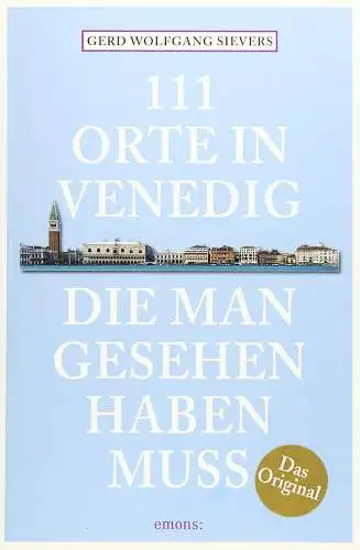 Buch: 111 Orte in Venedig, die man gesehen haben muss, Sievers, 2016, Emons