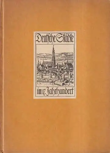Buch: Deutsche Städte im 17. Jahrhundert, Die Deutschen Städtebücher, Galloch