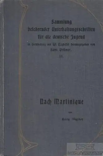 Buch: Nach Martinique, Wegener, Georg. 1905, Verlag Hermann Partei