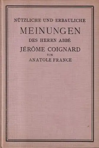 Buch: Nützliche und erbauliche Meinungen des Herrn Abbe Jerome.. A. France, 1912