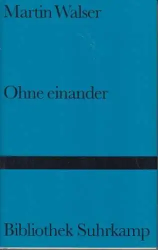 Buch: Ohne einander, Walser, Martin. Bibliothek Suhrkamp, 1995, Suhrkamp Verlag