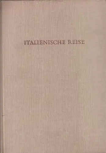 Buch: Italienische Reise, von Goethe, Johann Wolfgang, Hirmer Verlag