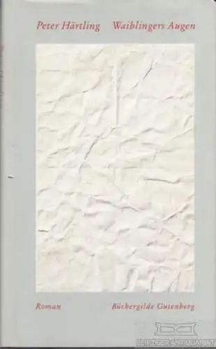 Buch: Waiblingers Augen, Härtling, Peter. 1988, Büchergilde Gutenberg, Roman