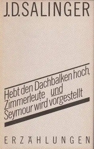 Buch: Hebt den Dachbalken hoch, Zimmerleute. Salinger, J. D., 1986, Volk & Welt