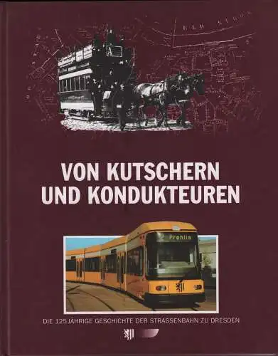 Buch: Von Kutschern und Kondukteuren, 1997, Dresdner Verkehrsbetriebe AG