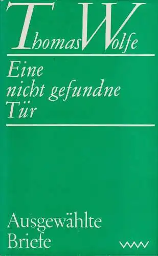 Buch: Eine nicht gefundne Tür, Wolfe, Thomas. 1971, Verlag Volk und Welt 21003