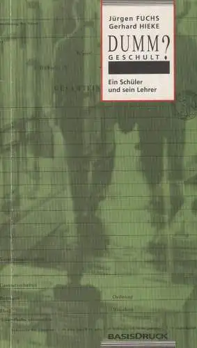 Buch: Dummgeschult?, Fuchs, Jürgen u. Gerhard Hieke, 1992, BasisDruck