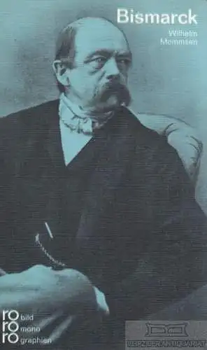 Buch: Otto von Bismarck, Mommsen, Wilhelm. Rowohlts bildmonographien, rm, rororo