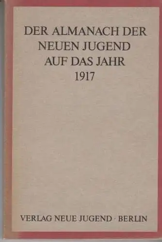 Buch: Der Almanach der Neuen Jugend auf das Jahr 1917, Barger, Heinz. 1985
